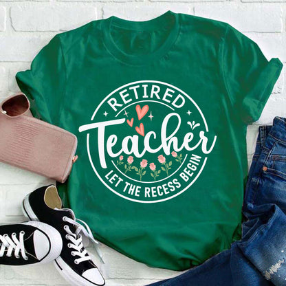 Retired Teacher Let The Recess Begin Teacher T-Shirt