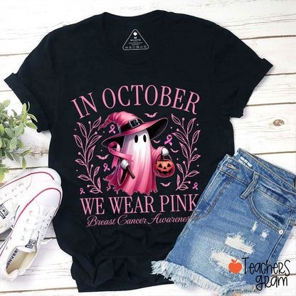 Pink Ghost In October We Wear Pink Breast Cancer Awareness Teacher T-Shirt