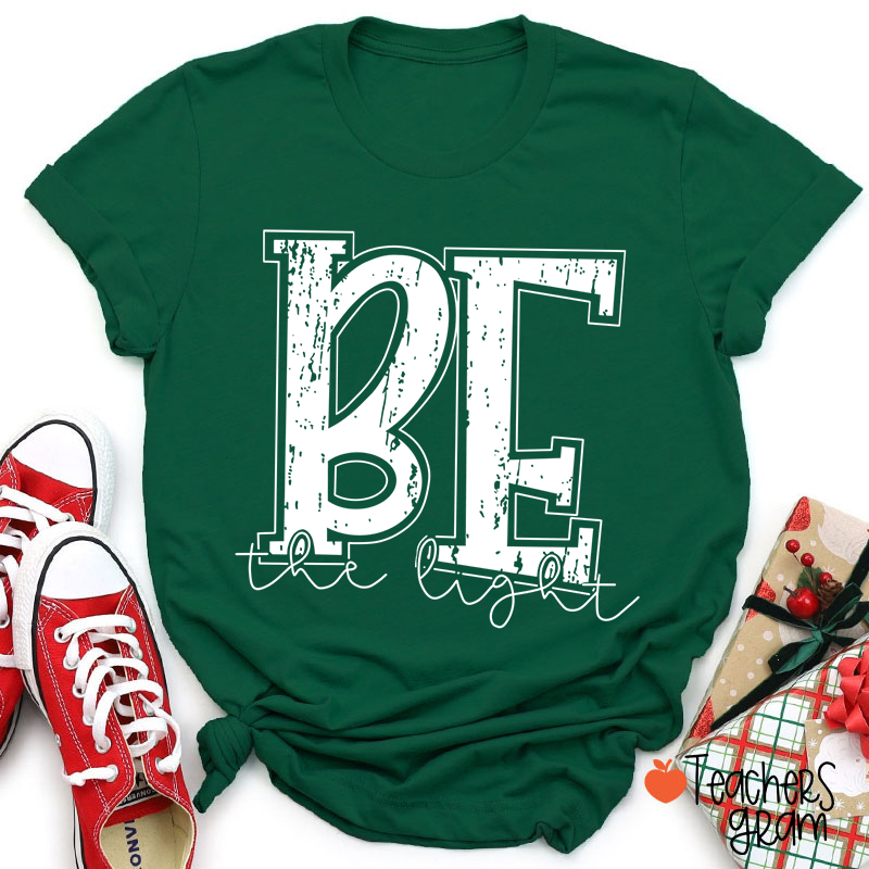 Be The Light Teacher T-Shirt