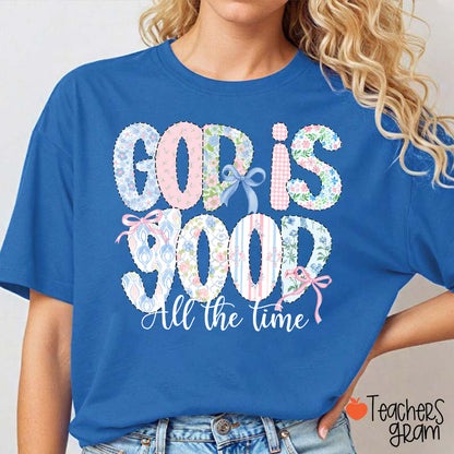 God Is Good All The Time Teacher T-Shirt