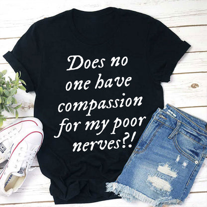 Does No One Have Compassion For My Poor Teacher T-Shirt
