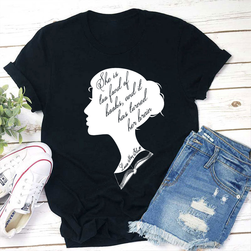 Too Fond Of Books Teacher T-Shirt
