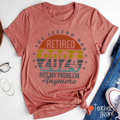 Personalized The Legend Has Retired Not My Problem Anymore Teacher T-Shirt