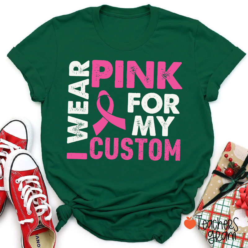 Personalized I Wear Pink For Teacher T-Shirt
