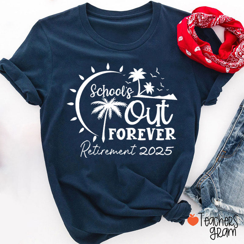 Personalized Retired School's Out Forever Teacher T-Shirt