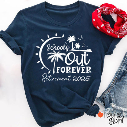 Personalized Retired School's Out Forever Teacher T-Shirt