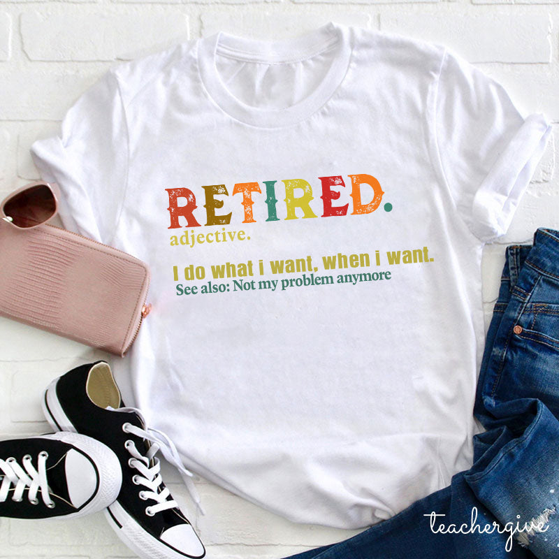 Retired Adjective Teacher T-Shirt