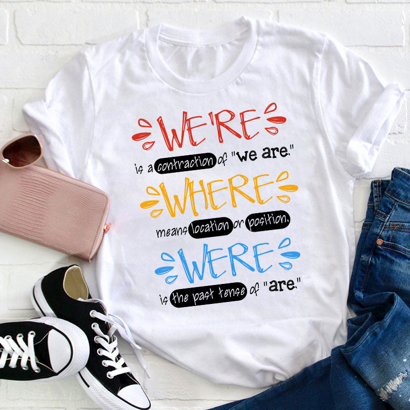 We're Is A Contraction Of We Are Teacher T-Shirt