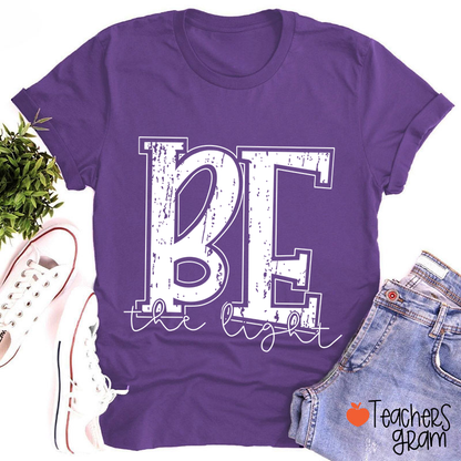 Be The Light Teacher T-Shirt