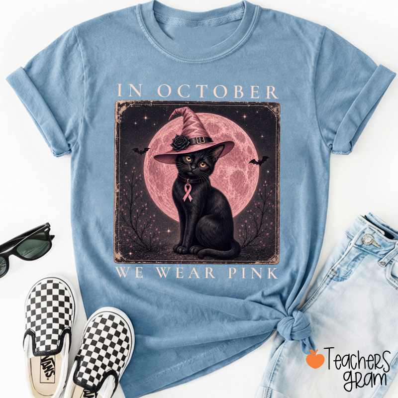 In October We Wear Pink Witch Black Cat Pink Moon Breast Cancer Awareness Teacher T-Shirt