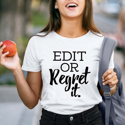 Edit Or Regret It Teacher T-Shirt