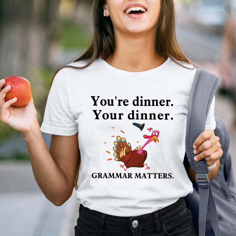 You're Dinner Your Dinner Teacher T-Shirt