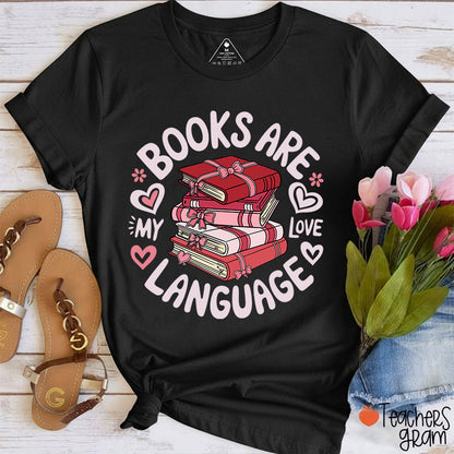 Books Are My Love Language Teacher T-Shirt