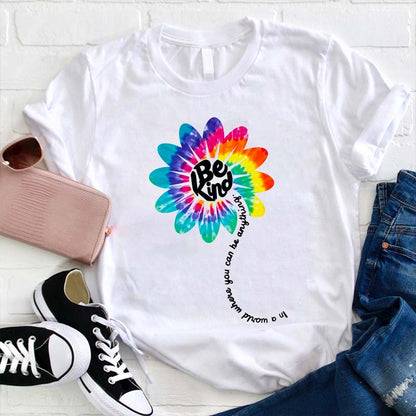 Be Kind In A World Where You Can Be Anything Teacher T-Shirt