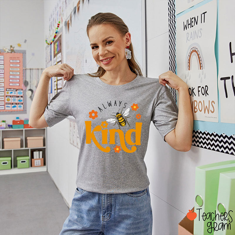 Always Bee Kind Teacher T-Shirt