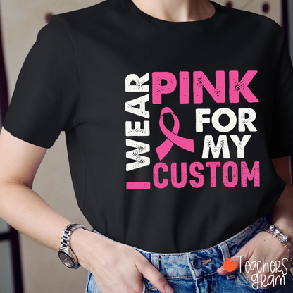 Personalized I Wear Pink For Teacher T-Shirt