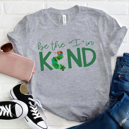 Be The I In Kind Caterpillar T-Shirt