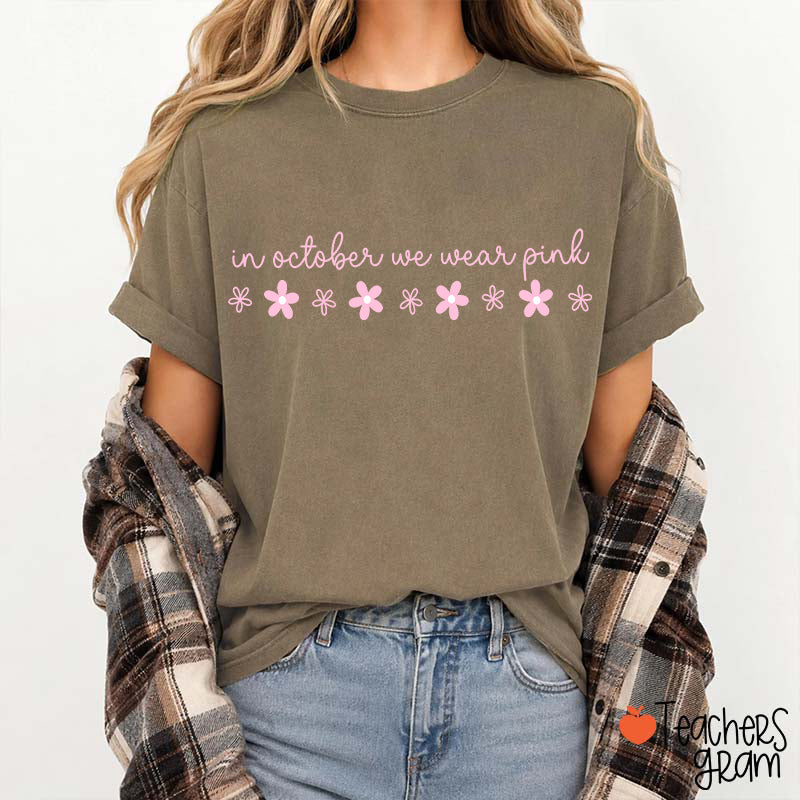 In October We Wear Pink Handwritten Script Daisy Floral Fall Teacher T-Shirt