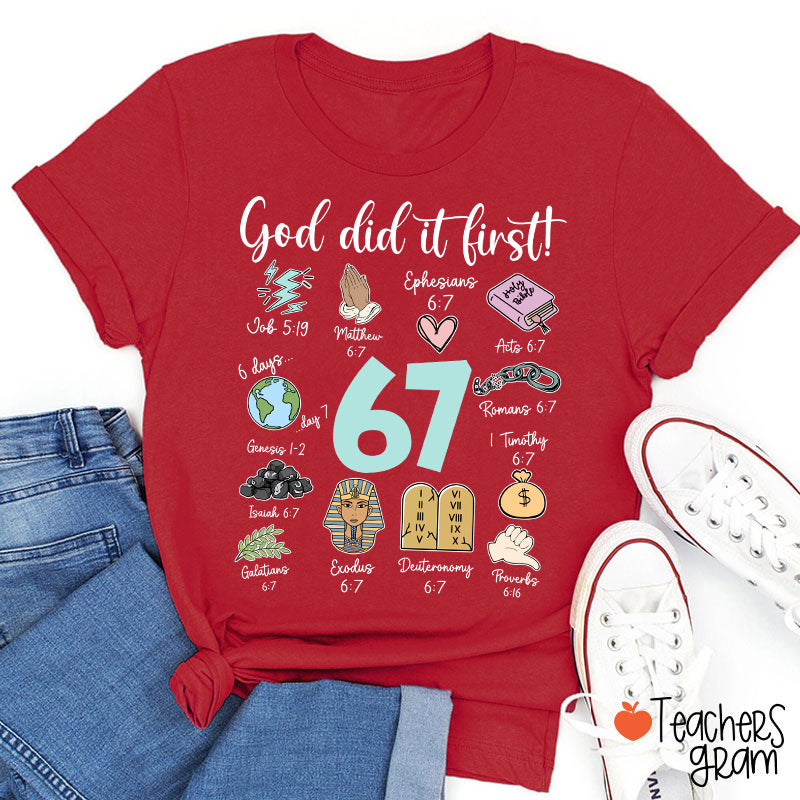 God Did It First 67 Teacher T-Shirt