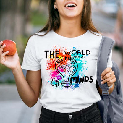 The World Needs All Kinds Of Minds Teacher T-Shirt