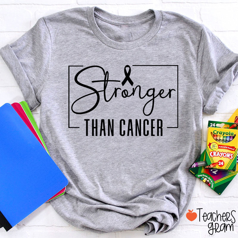 Stronger Than Cancer Teacher T-Shirt