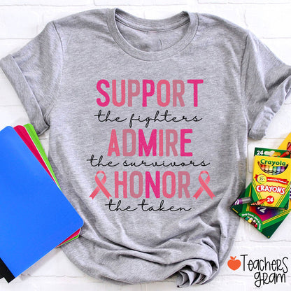 Support Admire Honor Breast Cancer Teacher T-Shirt