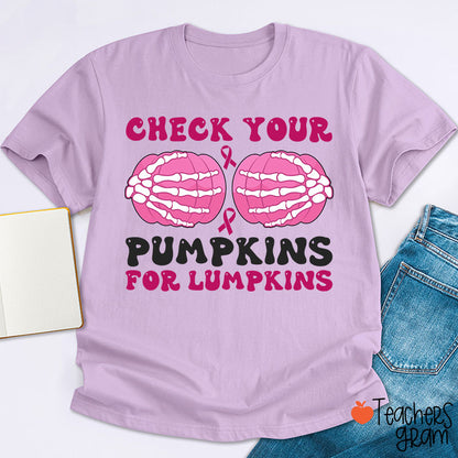 Check Your Pumpkins For Lumpkins Teacher T-Shirt