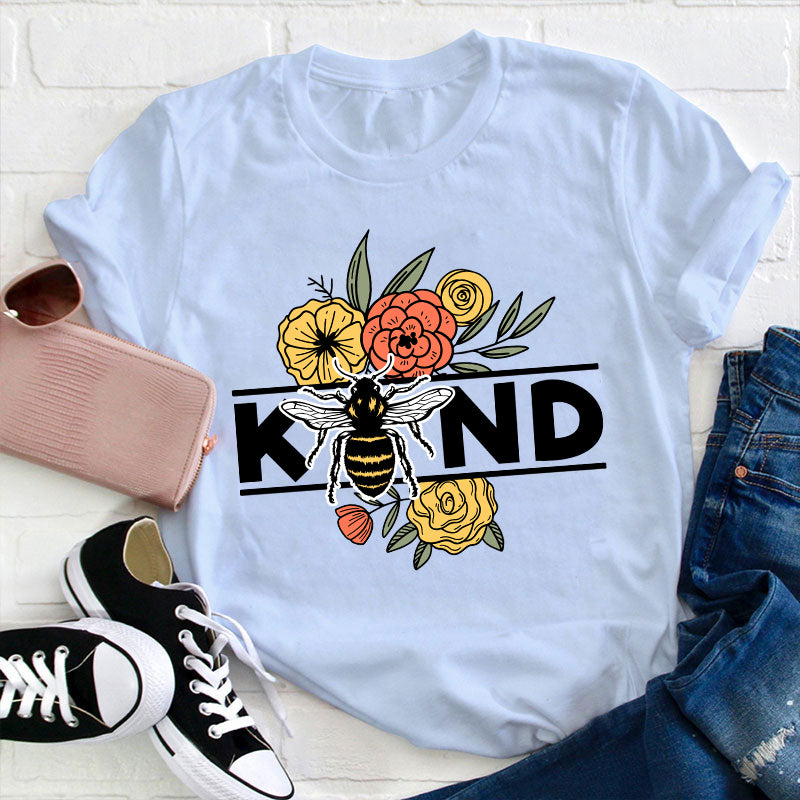 Kind Flowers And Bee Teacher T-Shirt