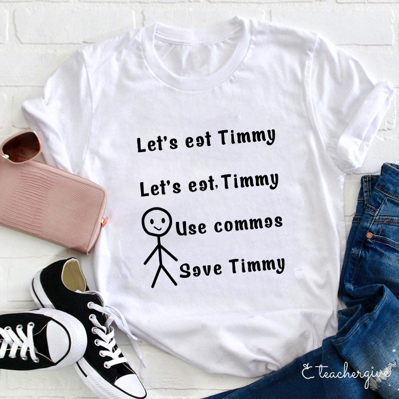 Let's Eat Timmy T-Shirt
