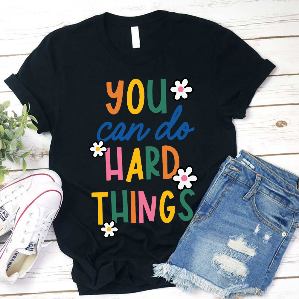 Trust Yourself You Can Do Hard Things Teacher T-Shirt