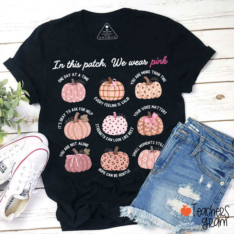 In This Patch We Wear Pink Teacher T-Shirt
