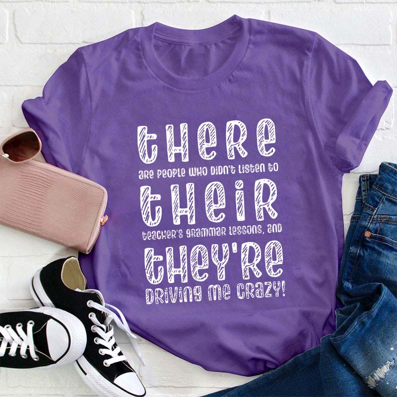There Their They're Driving Me Crazy Teacher T-Shirt