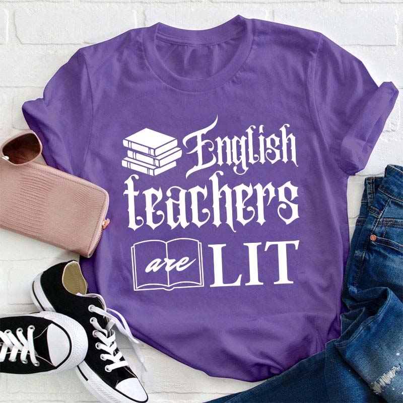 English Teachers Are Lit Teacher T-Shirt