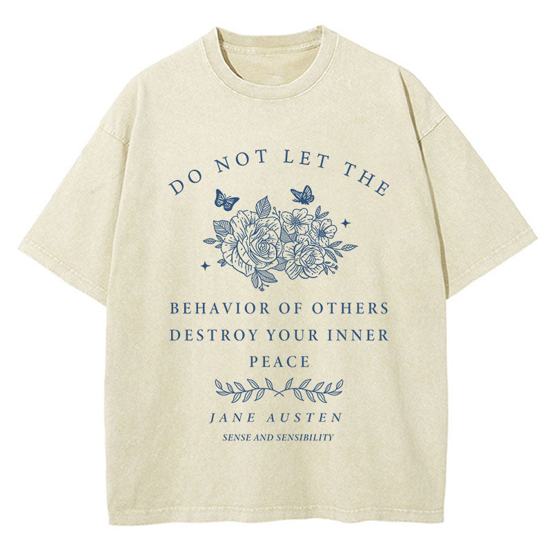 Do Not Let The Behavior Of Others Destroy Your Inner Peace Teacher Washed T-Shirt