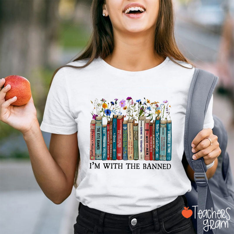 Flower And Books I'm With The Banned Teacher T-Shirt