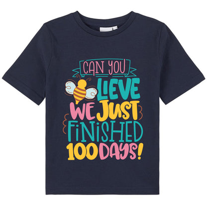 Can You Believe We Just Finished 100 Days Class T-Shirt