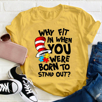Why Fit In When You Were Born To Stand Out Teacher T-Shirt