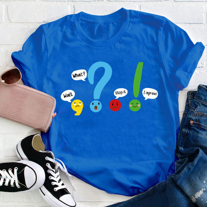 Wait What Stop It T-Shirt