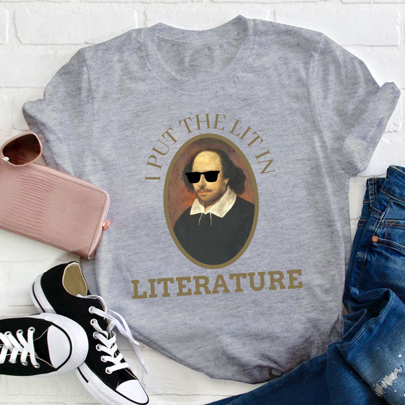 I Put The Lit In Teacher T-Shirt