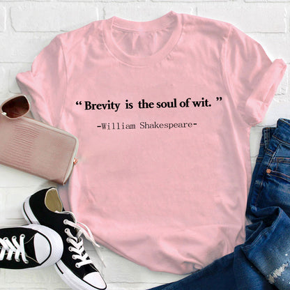 Brevity Is The Soul Of Wit Teacher T-Shirt