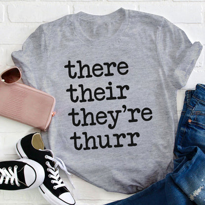 There Their They're Thurr Teacher T-Shirt