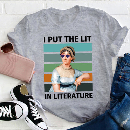 I Put The Lit In Literature Teacher T-Shirt