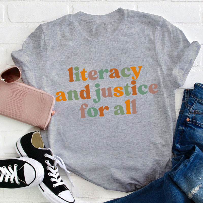 Literacy And Justice For All Teacher T-Shirt