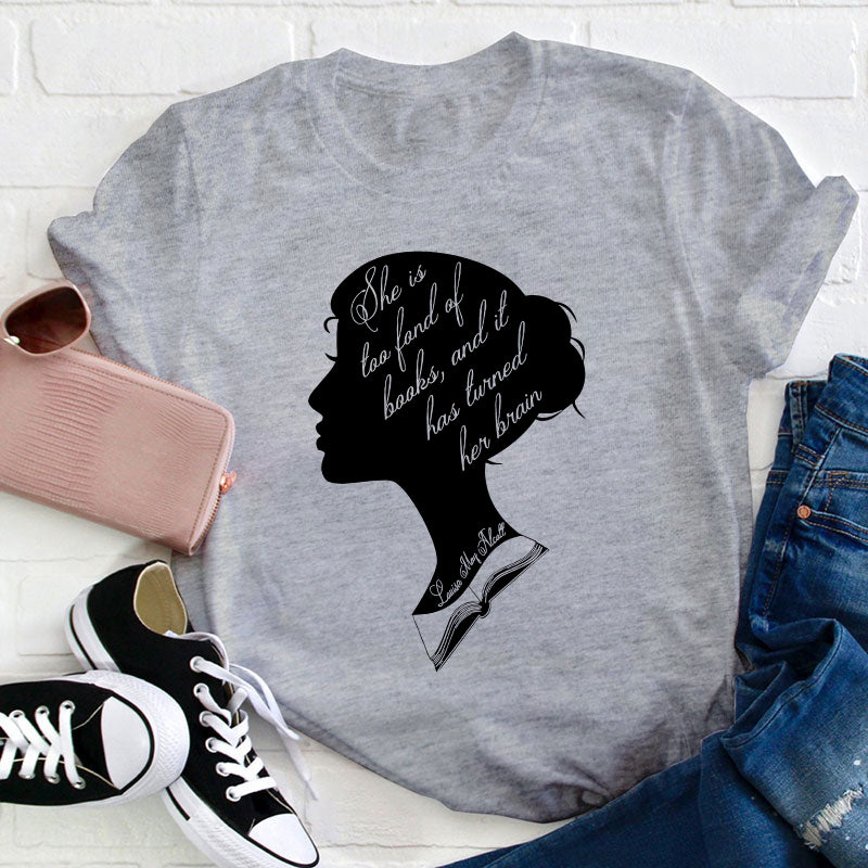 Too Fond Of Books Teacher T-Shirt