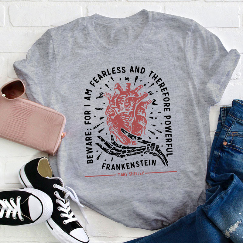 Beware For I Am Fearless Teacher T-Shirt
