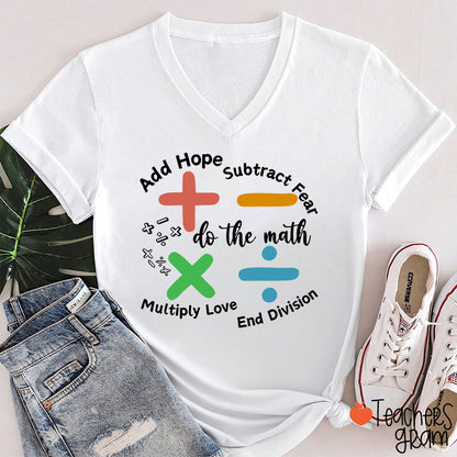 Add Hope Subtract Fear Multiply Love End Division Teacher Female V-Neck T-Shirt