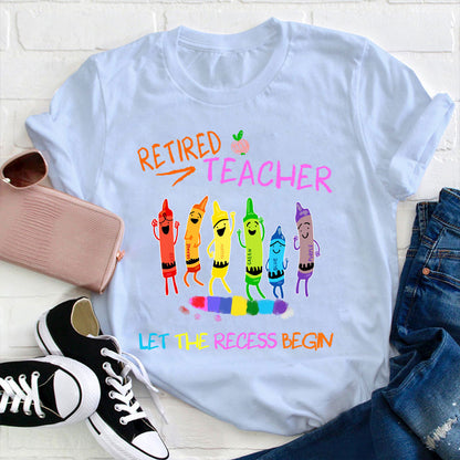Hooray Retired Teacher Let The Recess Begin Teacher T-Shirt