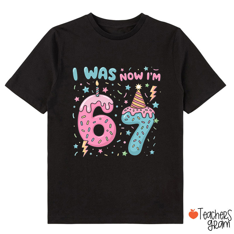 I Was 6 Now I'm 7 Class T-Shirt
