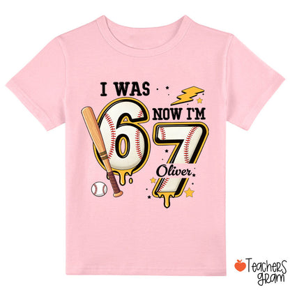 Personalized I Was 6 Now I'm 7 Baseball Class T-Shirt