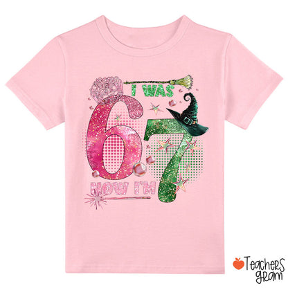 I Was 6 Now I’m 7 Wicked Class T-Shirt